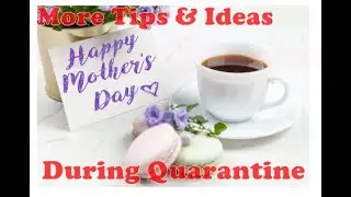 Best Mother's Day Ideas During Quarantine
