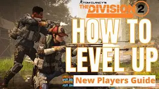 The Division 2 2022 How to Level Up New Players Guide