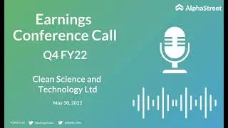 Clean Science and Technology Limited Q4 FY22 Earnings Concall