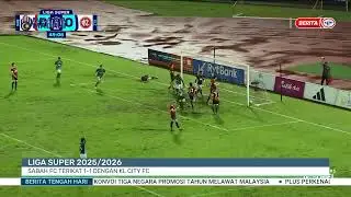10 JAN 2026 - BTH - LIGA SUPER 2025/2026: SABAH FC TERIKAT 1-1 DENGAN KL CITY FC
