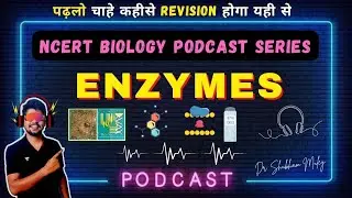 Enzymes Podcast | Biomolecules | NCERT Biology Podcast Series by Dr Shubham Muley | Biokattaa