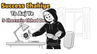 Success Chahiye To Aaj Ye 5 Cheezein Chhod Do | Student Motivation Hindi