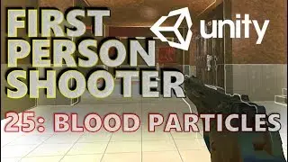 How To Make An FPS - Unity Tutorials - Part 025 - Tags & Blood Effects