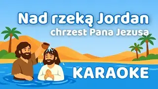Chrzest Pana Jezusa – Piosenka religijna dla dzieci [KARAOKE]