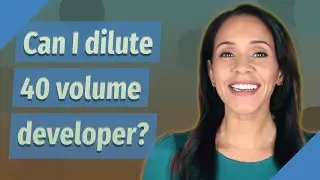 Can I dilute 40 volume developer?