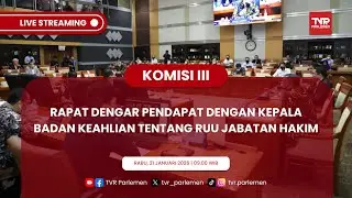 KOMISI III DPR RI RAPAT DENGAR PENDAPAT DENGAN KEPALA BADAN KEAHLIAN TENTANG RUU JABATAN HAKIM