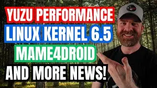 Yuzu Performance Bump, Linux Kernel 6.5 releases, MAME4Droid and more!