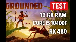 Grounded RX 480 Gameplay Full HD test