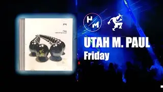 Utah M. Paul - Friday (FULL ALBUM)