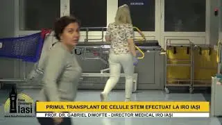 Primul transplant de celule stem efectuat la IRO Iași