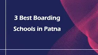 3 Best Boarding schools in Patna, Bihar 2025 | Residential schools