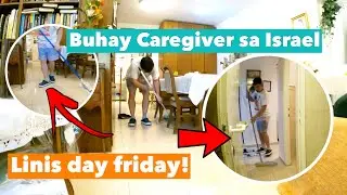 BUHAY CAREGIVER DITO SA ISRAEL | It’s friday, linis day!  | Steve Serquiña