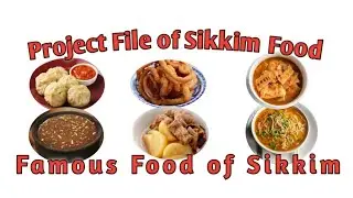 || Famous Food of Sikkim in English || Project File || For all students @ZAKStudyPlanet