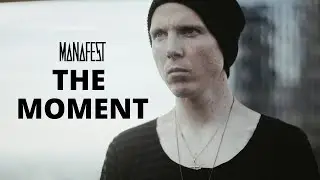 Manafest - The Moment