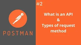 #2 What is an API and types of request method in postman?
