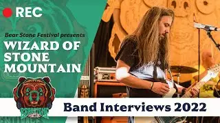 | Interview | WIZARD OF STONE MOUNTAIN | Bear Stone Festival 2022