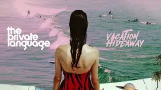 The Private Language  - Vacation Hideaway