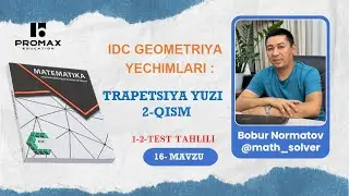 IDC GEOMETRIYA 16-Mavzu : Trapetsiyaning yuzi 2-qism (1-2-test) tahlili