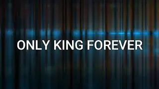 ONLY KING FOREVER (Lyrics) - Elevation Worship