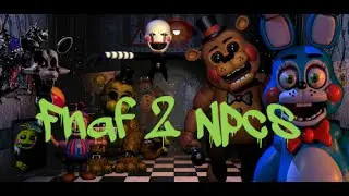 Fnaf 2 Npcs/Ents
