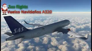 SAS A320 Fénix Simulations Vuelos de Navidad Microsoft Fligt Simulator 2020(EFRO-ENSB)