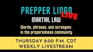 Prepper Lingo LIVE | Martial Law (Part 1)