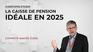 CONINCO MASTER CLASS 2025 | La caisse de pension idéale en 2025