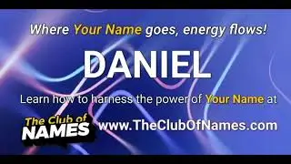 Real Meaning of the Name Daniel & Harness Your Daniel Frequency Power