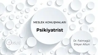 Psikiyatr Ne Yapar? | Opus.02 Meslek Konuşmaları