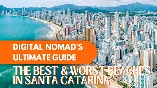 Digital Nomad's ULTIMATE Guide: The BEST & WORST Beaches in Santa Catarina for Remote Work