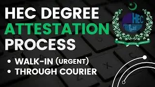 HEC Degree Attestation Procedure | HEC Attestation Process | HEC Degree Verification