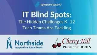 IT Blind Spots: The Hidden Challenges K-12 Tech Teams Are Tackling