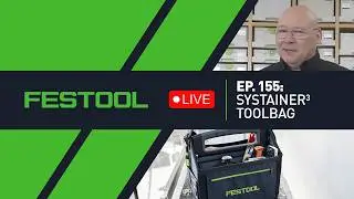 Festool Live Episode 155 - Systainer³ ToolBag Overview
