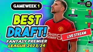 FPL 2023/24 BEST GW1 Draft | Draft Review Livestream | Fantasy Premier League 2023/24