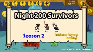 Night 198 -200 | Season 2 of Endless Deads | Stick War: Legacy Gaming