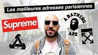 Les meilleures adresses à Paris pour cop du SUPREME, BAPE, OFF WHITE, YEEZY, PALACE, NIKE, Etc...