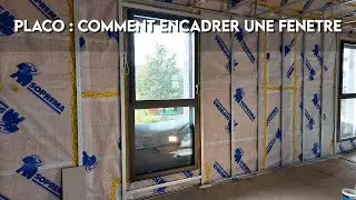 Comment railler vos fen&ecirc;tres avant la pose du placo ?
