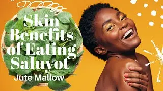 Skin Benefits of Saluyot | Jute Mallow
