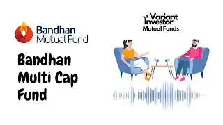 Bandhan Multi Cap Fund Review 2025 | Performance, Returns, Portfolio & Should You Invest