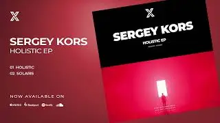 PREMIERE: Sergey Kors - Holistic [VSA Recordings] / Melodic House & Techno