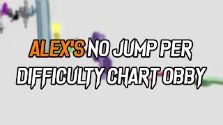 ROBLOX - Alex's No Jump Per Difficulty Chart Obby - All Stages 1-26