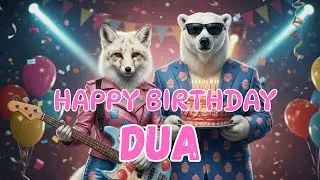 DUA Happy Birthday Song - Happy Birthday to Dua