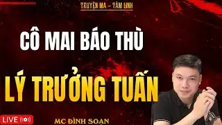 CÔ MAI BÁO THÙ LÝ TRƯỞNG TUẤN | Truyện Ma Kinh Dị - Tuyển Tập Truyện Ma Đình Soạn Hay Nhất 2025