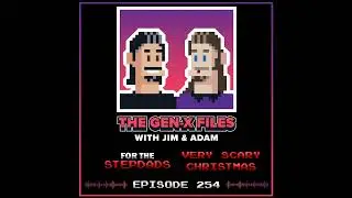 The Gen X Files 254 - For the Stepdads: Very Scary Christmas