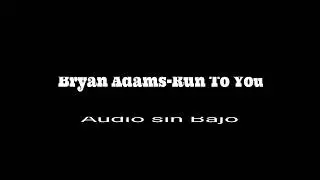 Bryan Adams-Run To You-Audio Sin Bajo