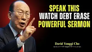How to Speak to Your Debt and Watch It Disappear - Dr. David Yonggi Cho's Revelation