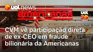 CVM v&ecirc; participa&ccedil;&atilde;o direta de ex-CEO em fraude bilion&aacute;ria da Americanas