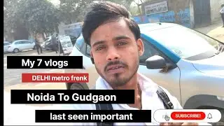 Noida To Gudgaon! DELHI metro frenk! vlogs! happy journey life long time #viral #vlog #chambal 