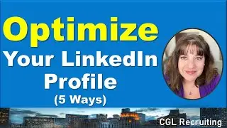 5 ways to Optimize Your LinkedIn Profile (Job Search Essentials!)