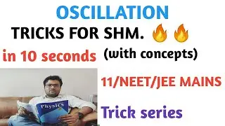 #Oscillation #Tricksforshm  TRICKS FOR SHM WITH CONCEPTS 🔥🔥|| 11/NEET/JEE #PhysicspointRahulsir